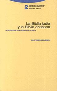 BIBLIA JUDIA Y LA BIBLIA CRISTIANA, LA (RUSTEGA) | 9788481642049 | TREBOLLE BARRERA, JULIO