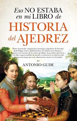 ESO NO ESTABA EN MI HISTORIA DE AJEDREZ | 9788417229672 | GUDE FERNANDEZ,ANTONIO VENTURA