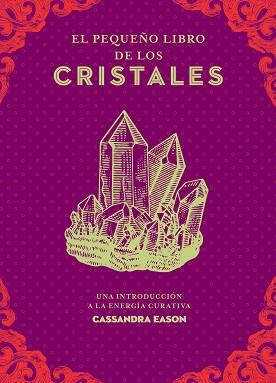 PEQUEÑO LIBRO DE LOS CRISTALES | 9788441442450 | EASON, CASSANDRA