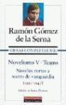 NOVELISMO V TEATRO (1927-1947) | 9788481091069 | GOMEZ DE LA SERNA, RAMON