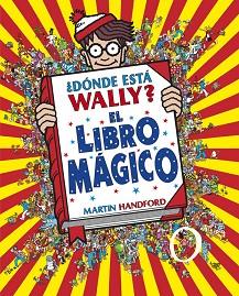 ¿DÓNDE ESTÁ WALLY? EL LIBRO MÁGICO | 9788415579748 | HANDFORD, MARTIN