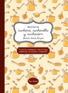 RECETAS DE CUCHARA, CUCHARILLA Y CUCHARÓN | 9788416245048 | ROQUE BERGAZ, MIGUEL ÁNGEL