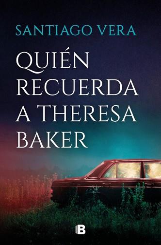 QUIÉN RECUERDA A THERESA BAKER (TRILOGÍA AMERICANA 3) | 9788466681056 | VERA, SANTIAGO