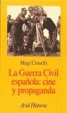 GUERRA CIVIL ESPAÑOLA CINE Y PROPAGANDA, LA | 9788434466265 | CRUSELLS, MAGI