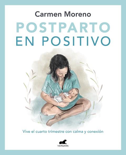 POSTPARTO EN POSITIVO: VIVE EL CUARTO TRIMESTRE CON CALMA Y CONEXIÓN | 9788418620546 | MORENO, CARMEN