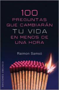 100 PREGUNTAS QUE CAMBIARAN TU VIDA EN MENOS DE UNA HORA | 9788497774239 | SAMSO, RAIMON