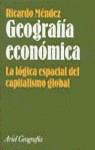 GEOGRAFIA ECONOMICA | 9788434434561 | MENDEZ, RICARDO