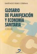 GLOSARIO DE PLANIFICACION Y ECONOMIA SANITARIA | 9788479784591 | RUBIO CEBRIAN, SANTIAGO