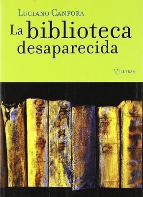 BIBLIOTECA DESAPARECIDA, LA | 9788495178060 | CANFORA, LUCIANO