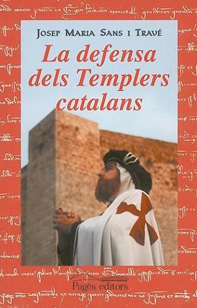 DEFENSA DELS TEMPLERS CATALANS, LA | 9788479359355 | SANS TRAVE, JOSEP MARIA