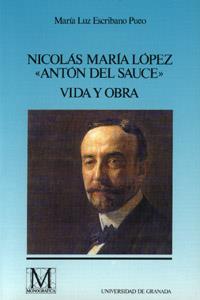 NICOLAS MARIA LOPEZ "ANTON DEL SAUCE" | 9788433821874 | ESCRIBANO PUEO, MARIA LUZ