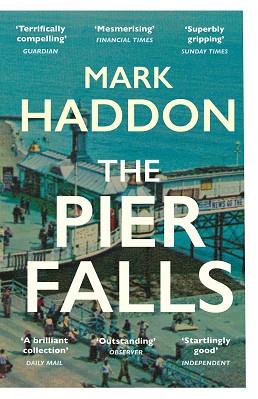 THE PIER FALLS | 9781784701963 | HADDON, MARK