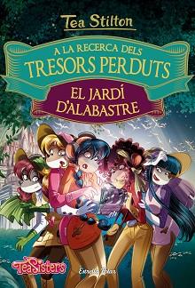 A LA RECERCA DELS TRESORS PERDUTS: EL JARDÍ D'ALABASTRE | 9788491372158 | STILTON, TEA