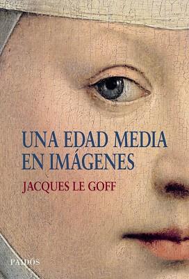 EDAD MEDIA EN IMAGENES UNA | 9788449322969 | LE GOFF, JACQUES