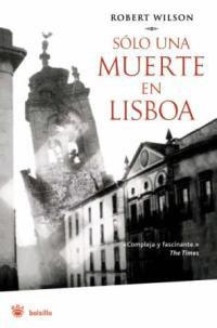 SOLO UNA MUERTE EN LISBOA | 9788478717705 | WILSON, ROBERT