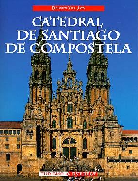 CATEDRAL DE SANTIAGO DE COMPOSTELA | 9788424136222 | VILA JATO, DOLORES