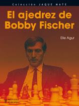 AJEDREZ DE BOBBY FISCHER EL | 9788425519468 | AGUR, ELIE