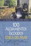 100 ALOJAMIENTOS ESCOGIDOS CERCA DEL MAR | 9788430581931 | ALONSO, PILAR / GIL, ALBERTO