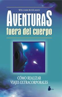 AVENTURAS FUERA DEL CUERPO | 9788478083565 | BUHLMAN, WILLIAM