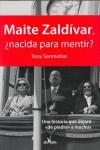 MAITE ZALDIVAR ¿ NACIDA PARA MENTIR ? | 9788496632196 | SANMATIAS, TONY