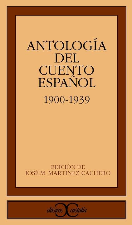 ANTOLOGIA DEL CUENTO ESPAÑOL 1900-1939 | 9788470396892 | MARTINEZ CACHERO, JOSE MARIA