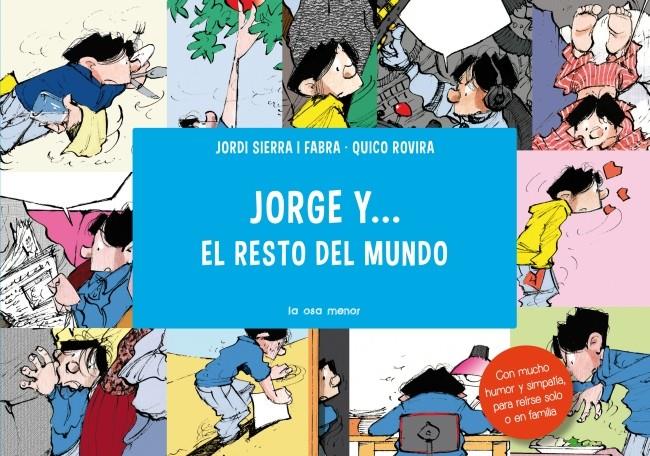 JORGE Y...EL RESTO DEL MUNDO | 9788492766857 | JORDI SIERRA/FRANCESC ROVIRA