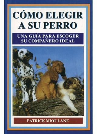 COMO ELEGIR A SU PERRO | 9788428209939 | MIOULANE, PATRICK