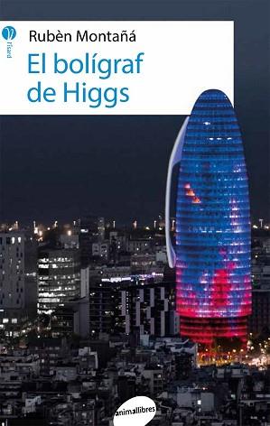 EL BOLÍGRAF DE HIGGS | 9788416844227 | MONTAÑÁ ROS, RUBÈN