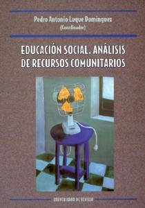 EDUCACION SOCIAL ANALISIS DE RECURSOS COMUNITARIOS | 9788447207039 | LUQUE DOMINGUEZ, PEDRO ANTONIO