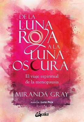 DE LA LUNA ROJA A LA LUNA OSCURA | 9788411080958 | GRAY, MIRANDA