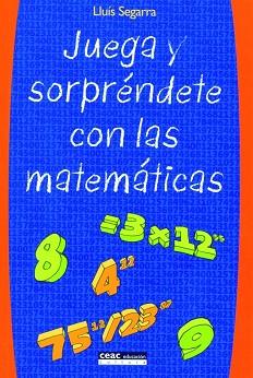 JUEGA Y SORPRENDETE CON LAS MATEMATICAS | 9788432917004 | SEGARRA, LLUIS