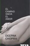 CAMINO HACIA EL AMOR EL | 9788498720549 | CHOPRA, DEEPAK