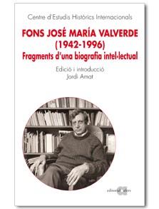 FONS JOSÉ MARÍA VALVERDE (1942-1996) | 9788492542420 | AMAT, JORDI ED. LIT. / CENTRO DE ESTUDIOS HISTÓRICOS INTERNACIONALES