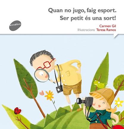 QUAN NO JUGO FAIG ESPORT, SER PETIT ÉS UNA SORT! | 9788415975571 | GIL MARTÍNEZ, CARMEN