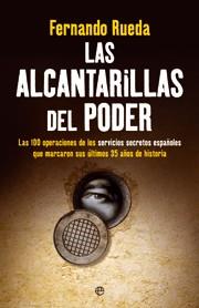 ALCANTARILLAS DEL PODER LAS | 9788499700298 | FERNANDO RUEDA