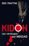 KIDON ( LOS VERDUGOS DEL MOSSAD ) | 9788497344722 | FRATTINI, ERIC