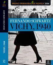 VICHY 1940 ( PREMIO PRIMAVERA DE NOVELA 2006 ) | 9788467020922 | SCHWARTZ, FERNANDO