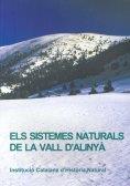 SISTEMES NATURALS DE LA VALL D' ALINYA + MAPES | 9788472837249 | INSTITUCIO CATALANA D'HISTORIA NATURAL