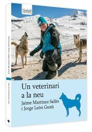 UN VETERINARI A LA NEU | 9788494695216 | MARTÍNEZ SALLÉS, JAIME / LEÓN GUSTÀ, JORGE