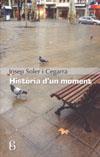 HISTORIA D'UN MOMENT | 9788496496613 | SOLER CEGARRA, JOSEP