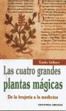 CUATRO GRANDES PLANTAS MAGICAS, LAS | 9788496196339 | GILBERT, EMILE