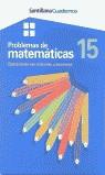 CUADERNOS PROBLEMAS DE MATEMATICAS 15 | 9788429475135 | BLANCO CALVO, JUAN MANUEL