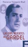 DOS MUERTES DE GARDEL, LAS (FICCIONARIO) | 9788466601092 | VAZQUEZ RIAL, HORACIO