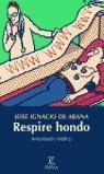 RESPIRE HONDO | 9788467001129 | ARANA, JOSE IGNACIO DE