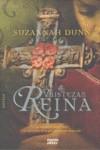 TRISTEZA DE LA REINA LA | 9788498771930 | DUNN, SUZANNAH