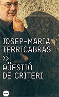 QÜESTIO DE CRITERI | 9788496499003 | TERRICABRAS, JOSEP MARIA