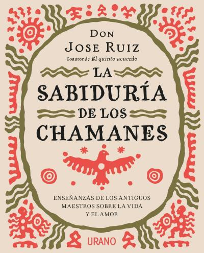 SABIDURÍA DE LOS CHAMANES | 9788416720446 | RUIZ, JOSE