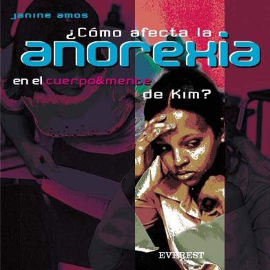 COMO AFECTA LA ANOREXIA EN EL CUERPO MENTE DE KIM ? | 9788424187064 | AMOS, JANINE