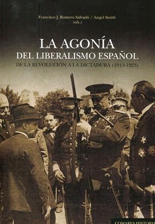 LA AGONÍA DEL LIBERALISMO ESPAÑOL | 9788490452158 | ROMERO SALVADÓ, FRANCISCO L.