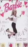 BARBIE LIBRO DE LAS PALABRAS (ALBUM IL.) | 9788439202615 | VARIS